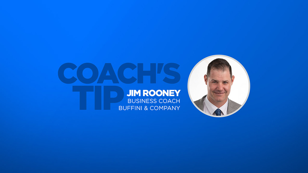 Coach's Tip - Jim Rooney, Business Coach - Buffini & Company | Work by Referral Blog