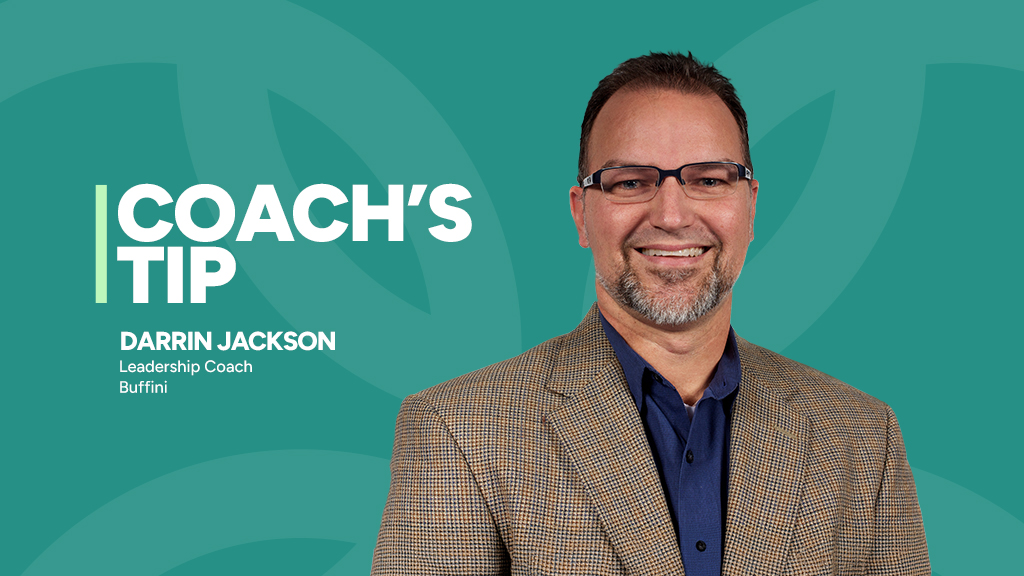 Coach’s Tip: Darrin Jackson, Leadership Coach - Buffini & Company | Buffini Work By Referral Blog